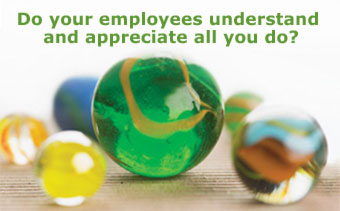 Do your employees understand and appreciate all you do?